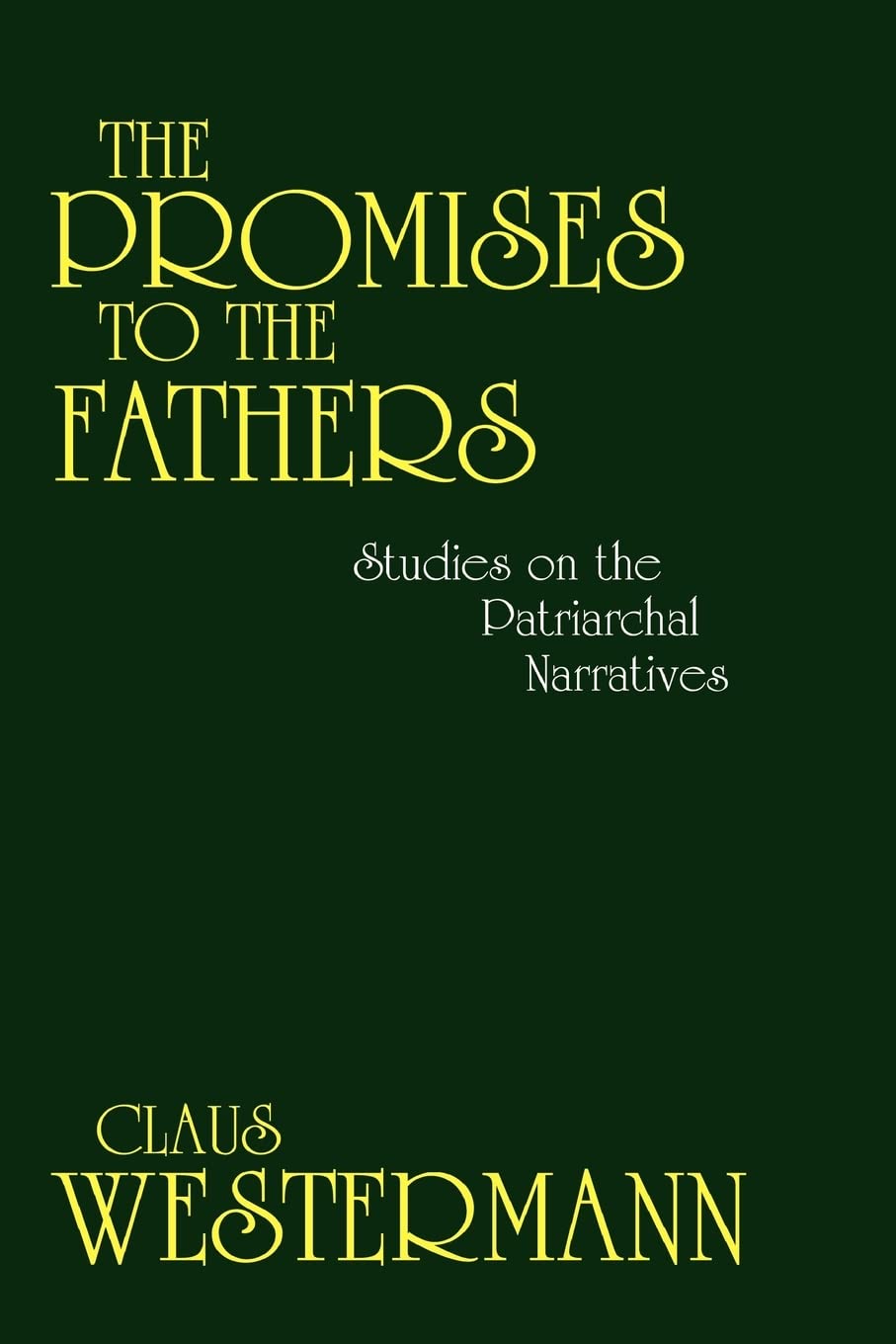 The Promises of the Fathers: Studies on the Patriarchal Narratives