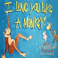 I Love You Like a Monkey 1492715719 Book Cover
