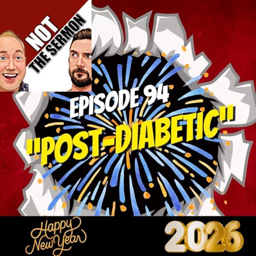 Episode 94: "Post-Diabetic"