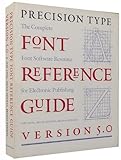 Precision Type Font Reference Guide: Version 5.0