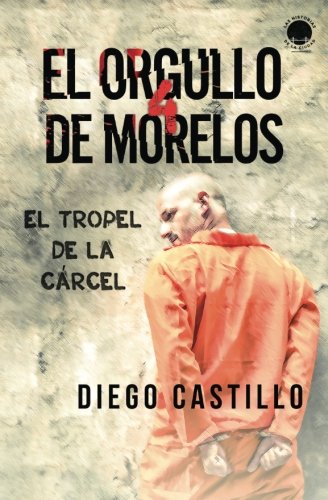 El Orgullo de Morelos 4: El tropel de la cárcel