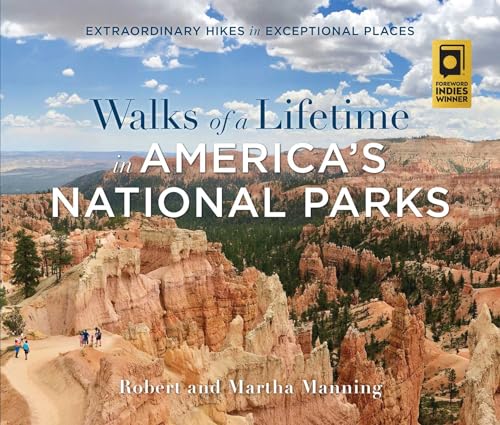 Walks of a Lifetime in America's National Parks: Extraordinary Hikes in Exceptional Places