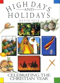 Hardcover High Days and Holidays: Celebrating the Christian Year Book