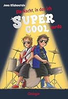 Die Nacht, in der ich supercool wurde 3789140600 Book Cover