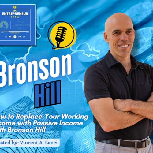 How to Replace Your Working Income with Passive Income with Bronson Hill cover art