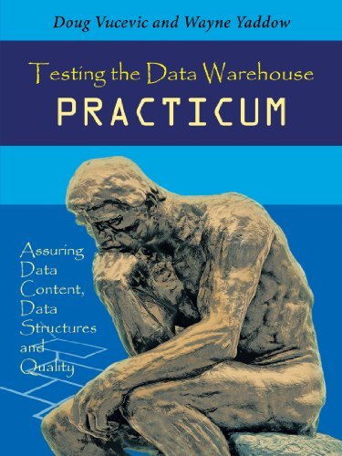 Télécharger [Testing the Data Warehouse Practicum: Assuring Data Content, Data Structures and Quality] [By: Vuce Gratuit