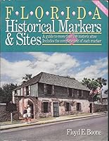 Florida Historical Markers & Sites: A Guide to More Than 700 Historic Sites : Includes the Complete Text of Each Marker 0872015580 Book Cover