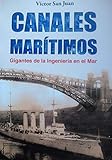  Canales maritimos. Gigantes de la ingeniería en el mar.