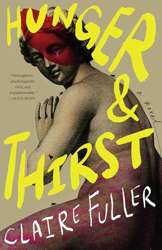 Hunger and Thirst: A Novel