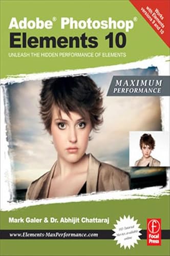 Adobe Photoshop Elements 10: Maximum Performance: Unleash the hidden performance of Elements (English Edition)