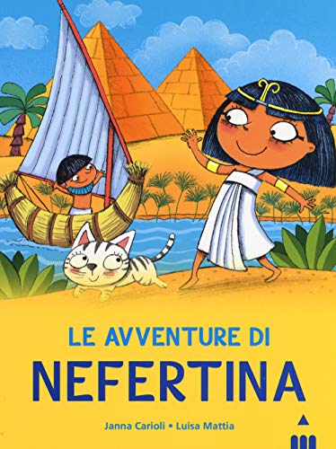 Avventure Di Nefertina. All'ombra Delle Piramidi (Vol. 1)