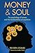 Money and Soul: The psychology of money and the transformation of capitalism