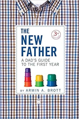 The New Father: A Dad's Guide to the First Year (The New Father, 12) book cover