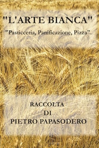 l'arte bianca: Pasticceria, Pane e Pizza
