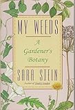 My Weeds: A Gardener's Botany