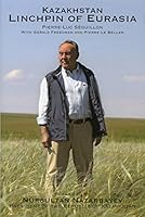 Kazakhstan Linchpin of Eurasia 2953529314 Book Cover