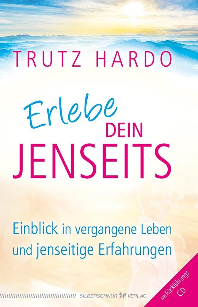 Erlebe dein Jenseits: Einblick in vergangene Leben und jenseitige Erfahrungen. Mit Rückführungs-CD