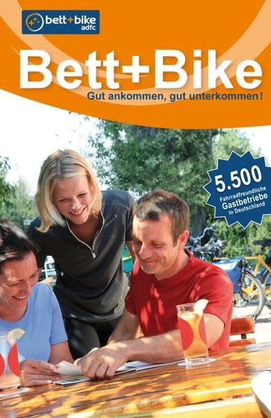 Bett+Bike - Gesamtverzeichnis: Gut ankommen, gut unterkommen!Über 5500...