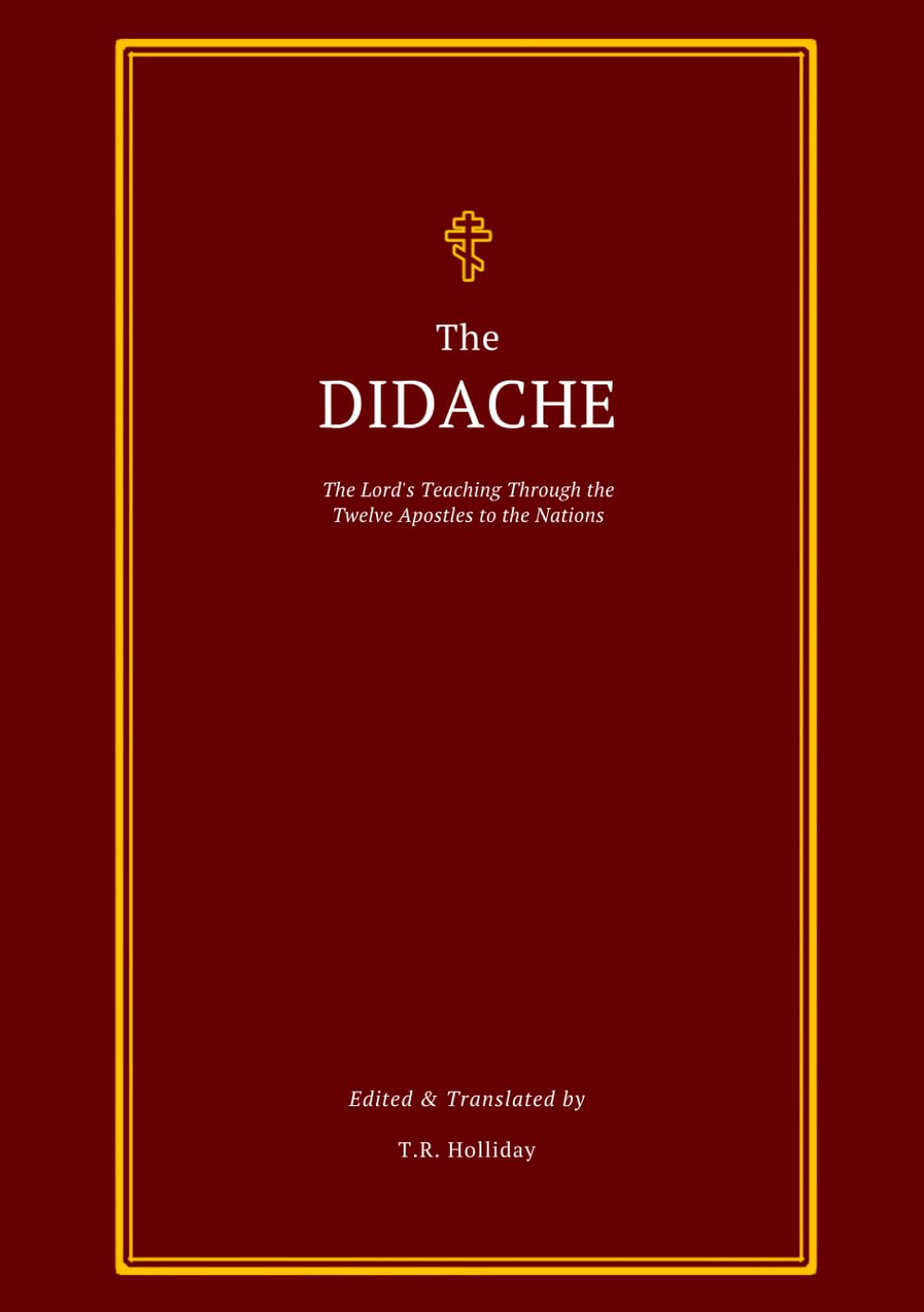 The Didache: The Lord's Teaching Through the Twelve Apostles to the Nations (The Apostolic Fathers Collection)