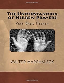 Paperback The Understanding of Hebrew Prayers: Very Basic Hebrew Book