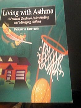 Paperback Living With Asthma: a Practical Guide to Understanding and Managing Asthma {Third Edition} Book