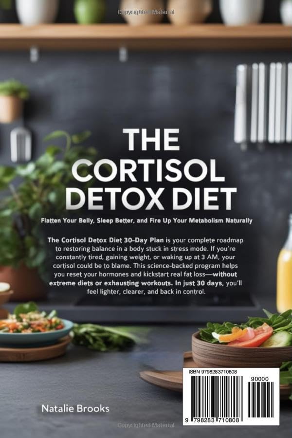 The Cortisol Detox Diet 30 day plan 2025: The Step-by-Step System to Heal Your Metabolism, Eliminate Burnout, and Lose Weight Naturally in 30 Days - Image 2