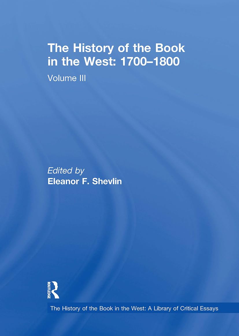 The History of the Book in the West: 17001800: Volume III