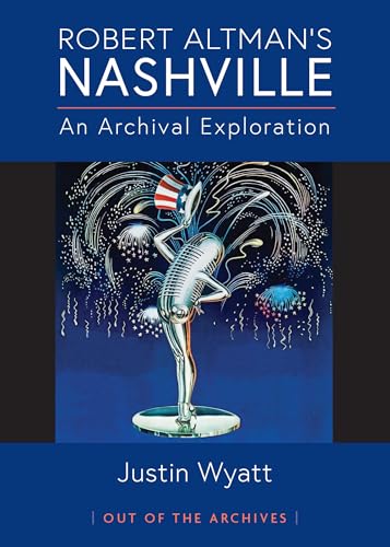 Robert Altman's Nashville: An Archival Exploration (Out of the Archives)