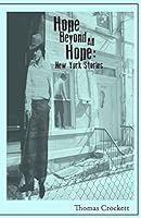 Hope Beyond All Hope: New York Stories 069250625X Book Cover