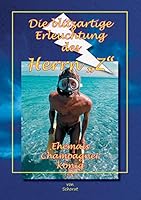 Die blitzartige Erleuchtung des Herrn "Z": Ehemals ChampagnerKönig 3932209184 Book Cover