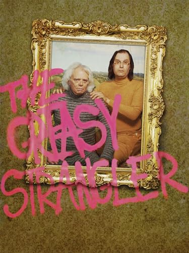 The Greasy Strangler The Greasy Strangler