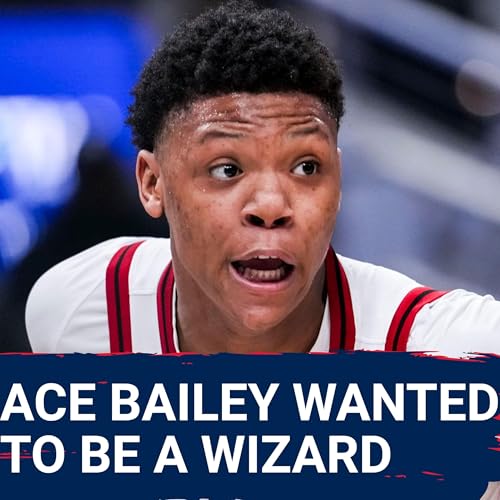 Ace Bailey DESIRED to be a Washington Wizard... The Wizards Would Have CHOSEN Tre Johnson Anyway Podcast Por arte de portada