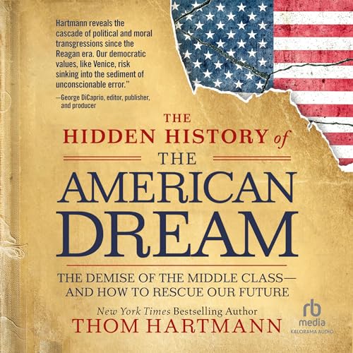 The Hidden History of the American Dream by Thom Hartmann episode artwork