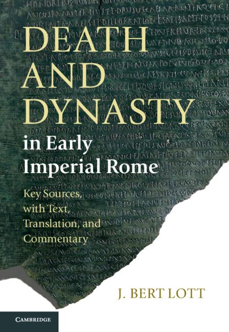 Death and Dynasty in Early Imperial Rome: Key Sources, with Text, Translation, and Commentary