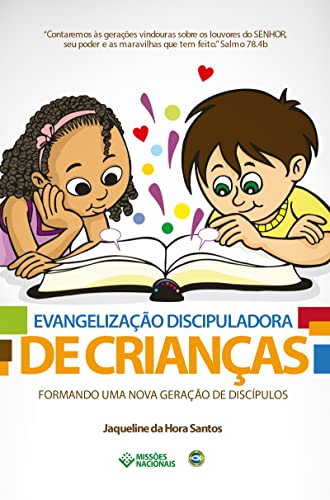 Evangelização Discipuladora de Crianças: Formando uma Nova Geração de Discípulos (Igreja Multiplicadora Livro 9)