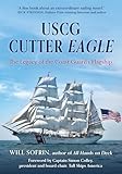 USCG Cutter Eagle: The Legacy of the Coast Guard's Flagship