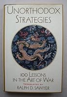 Unorthodox Strategies: 100 Lessons in the Art of War 076070998X Book Cover