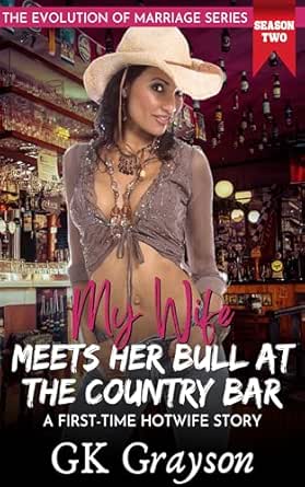 My Wife Meets Her Bull at the Country Bar: A First-Time Hotwife Story