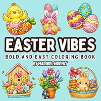 Easter Vibes: A Bold and Easy Easter Coloring Book with Bunnies, Eggs, and Cheerful Spring Designs for Relaxation (Whimsy Escapes: A Calming Coloring Journey) 1969293640 Book Cover