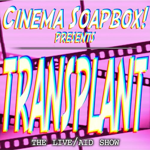 TRANSPLANT: The Live/Aid Show