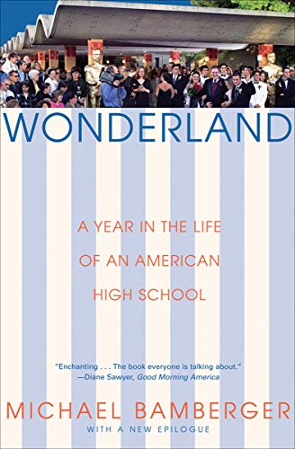 Wonderland: A Year in the Life of an American High School (English Edition) - Bamberger, Michael