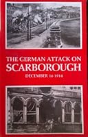The German Attack on Scarborough: December 16 1914 185563001X Book Cover