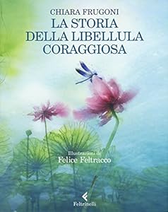 Vedi scheda su Amazon La storia della libellula coraggiosa. Ediz. illustrata
