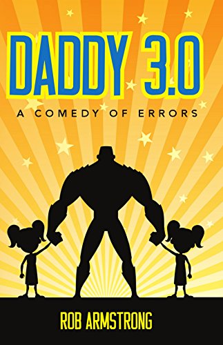 Daddy 3.0: A Comedy of Errors
