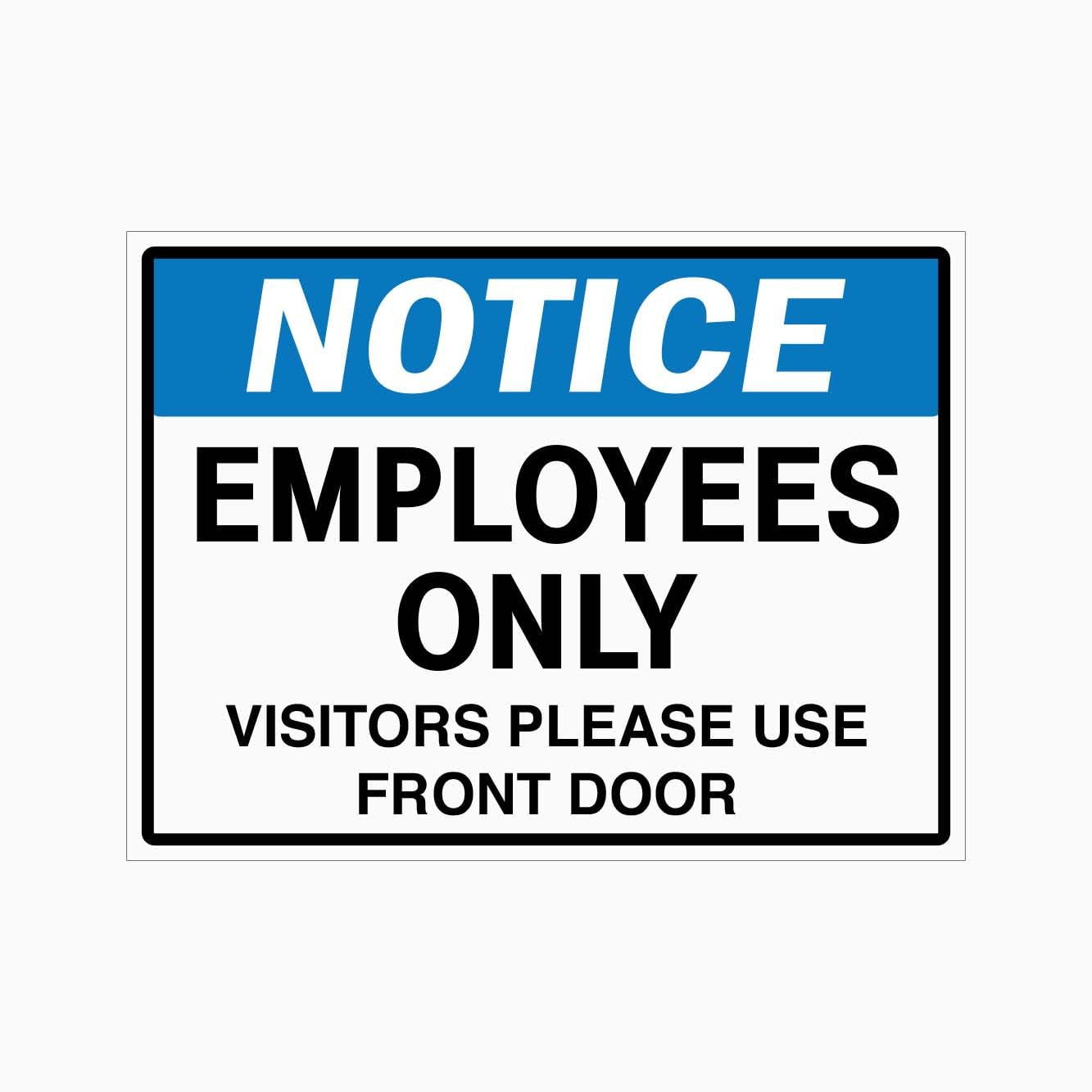 NOTICE EMPLOYEES ONLY VISITORS PLEASE USE FRONT DOOR Sign, 12x8 Metal Tin Sign, Employees only, visitors use front door.