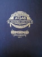 Historical Atlas Map of Sonoma County, California: Compiled, Drawn and Published From Personal Examinations and Actual Surveys B0037JJZES Book Cover