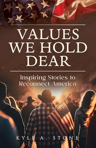 Values We Hold Dear: Inspiring Stories to Reconnect America