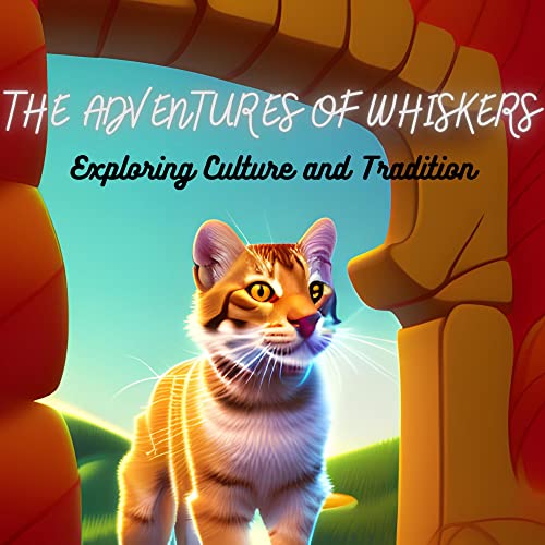 The Adventures of Whiskers Exploring Culture and Tradition eBook Malik, Muhammad