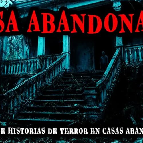 1 Hora de Historias de Terror Reales de Cabañas - Relatos de Horror cover art
