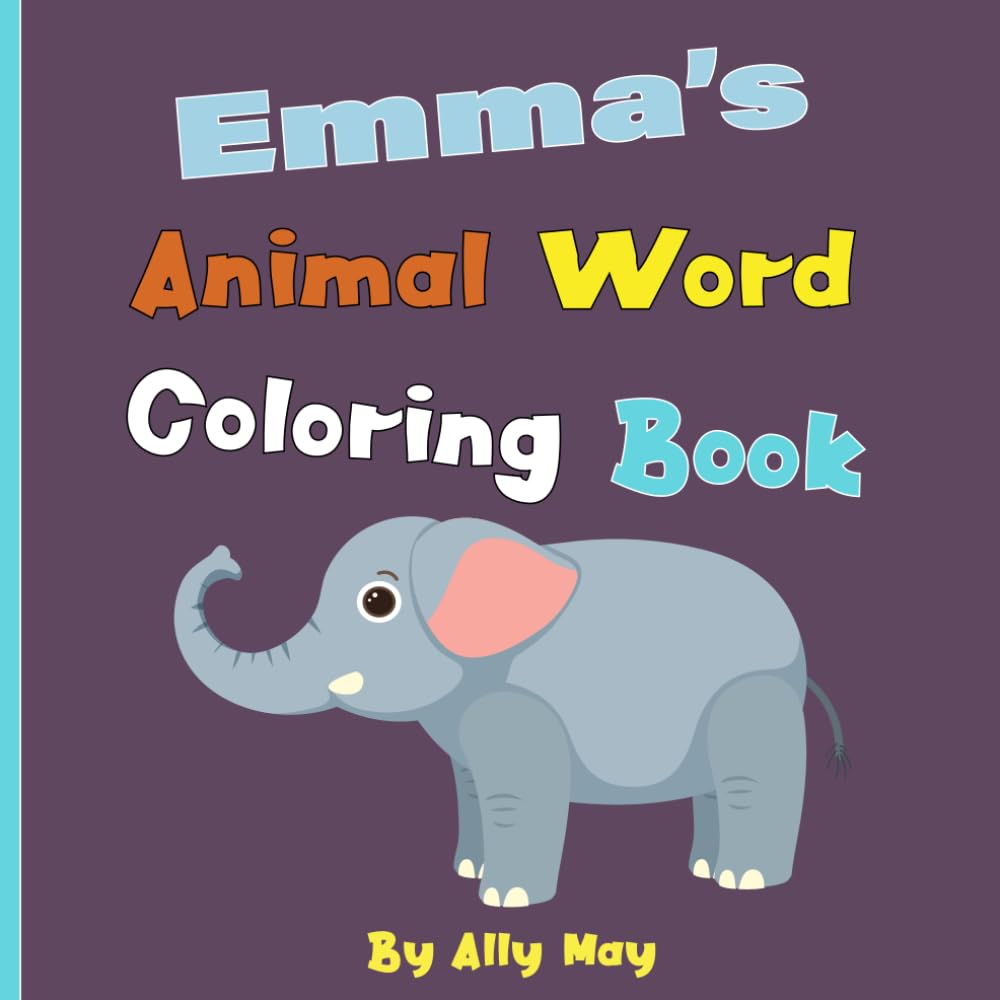 Emma's Animal Word Coloring Book: Learn Animal Names for Toddlers & Preschool Kids